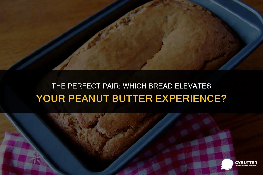 which bread is good for peanut butter