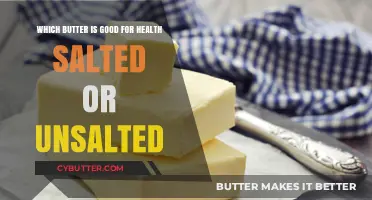 Salted vs. Unsalted Butter: Unraveling the Health Benefits