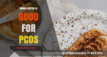 Choosing the Right Butter: A Guide for PCOS Management
