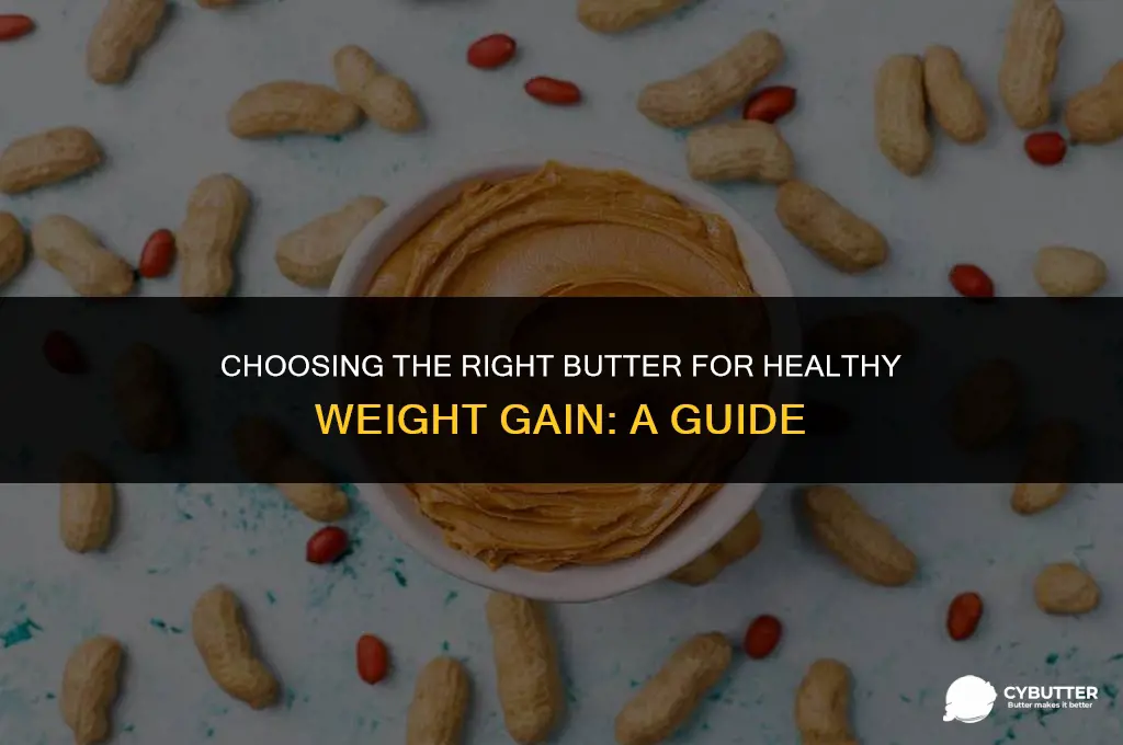 which butter is good for weight gain