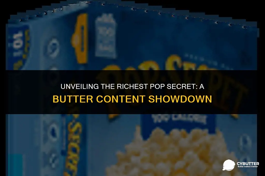 which pop secret has the most butter