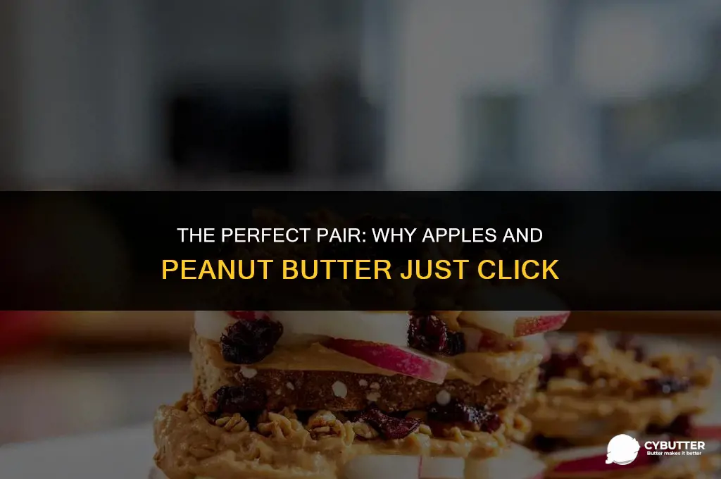 why are apples and peanut butter so good