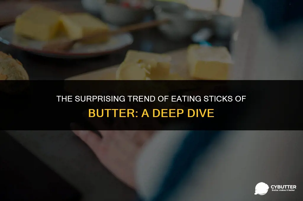 why are people eating sticks of butter