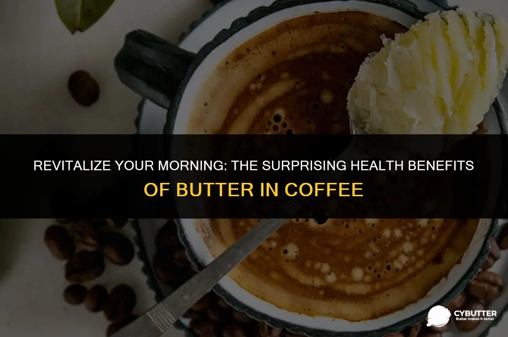 why butter in coffee is good for you