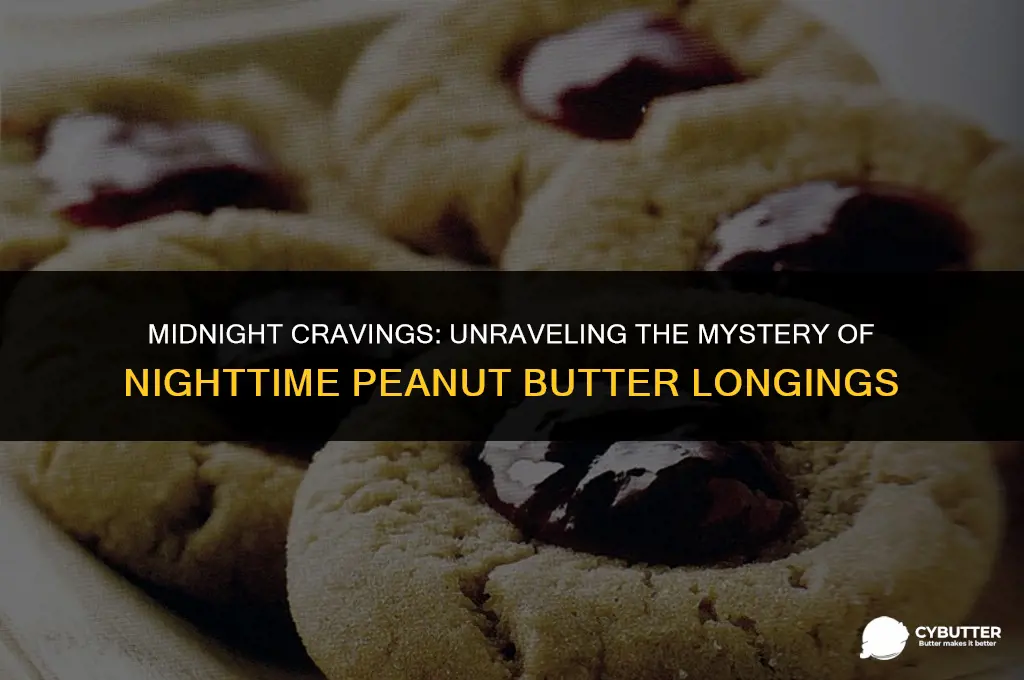 why do i crave peanut butter at night