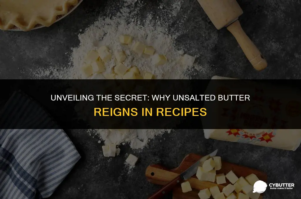 why do recipes call for unsalted butter