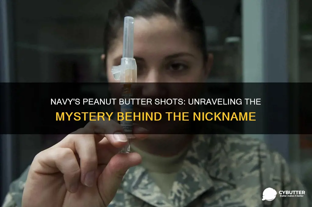 why do the navy get peanut butter shots
