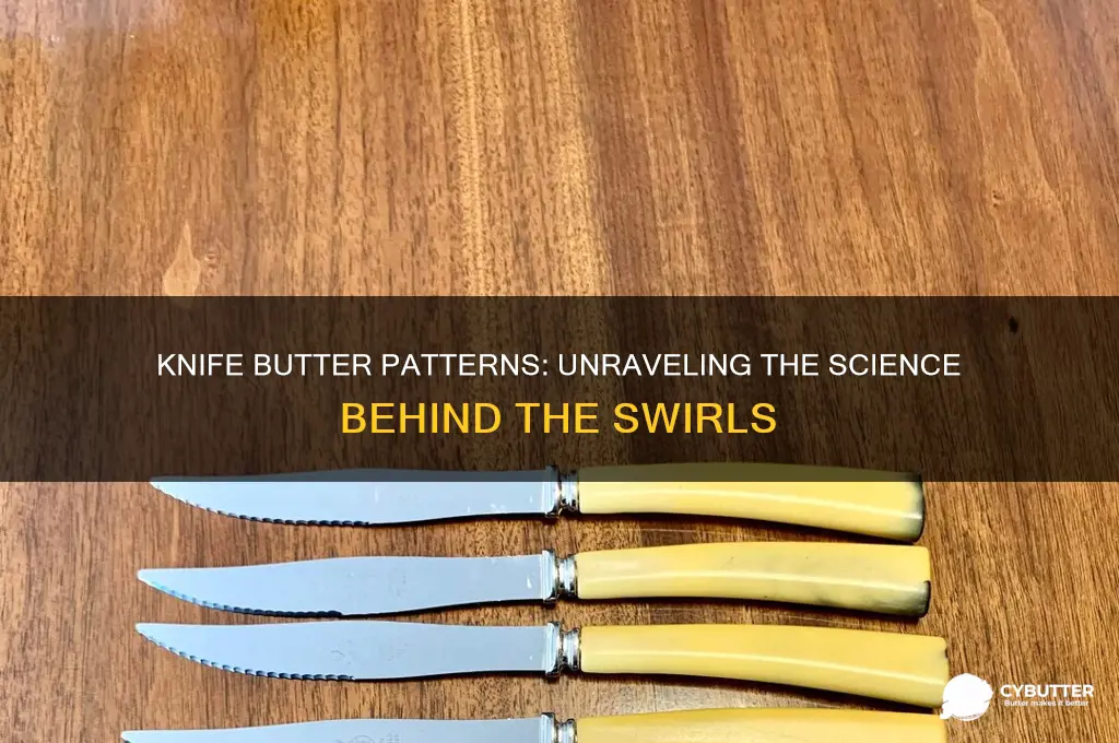 why do you get that pattern on the knife butter