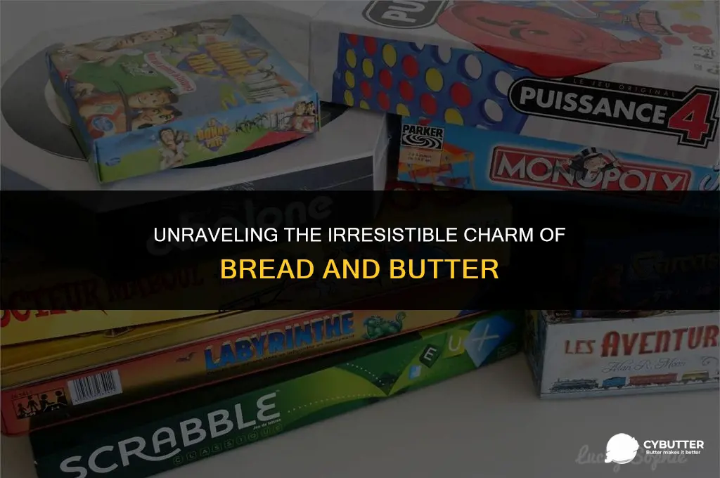 why does bread and butter taste so good