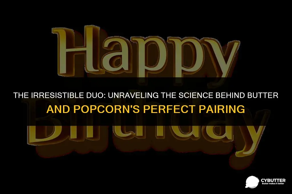 why does butter and popcorn taste good