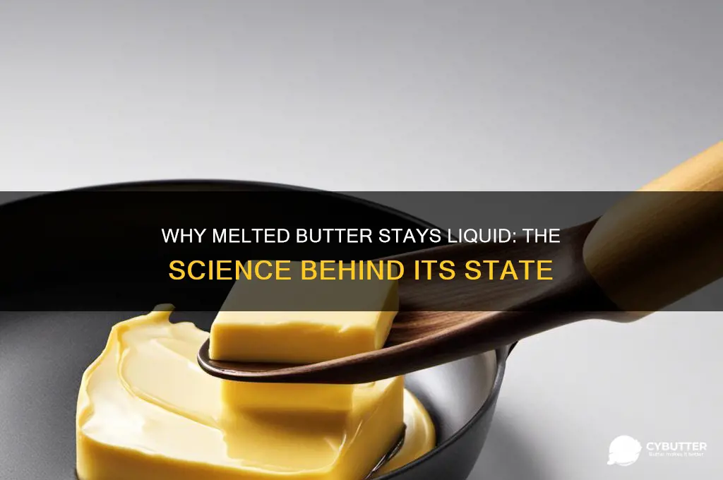 why does melted butter not get solid again