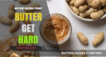 Why Natural Peanut Butter Hardens: Understanding Its Texture Changes