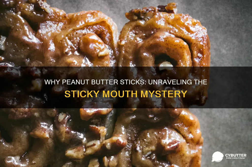 why does peanut butter get stuck in my mouth