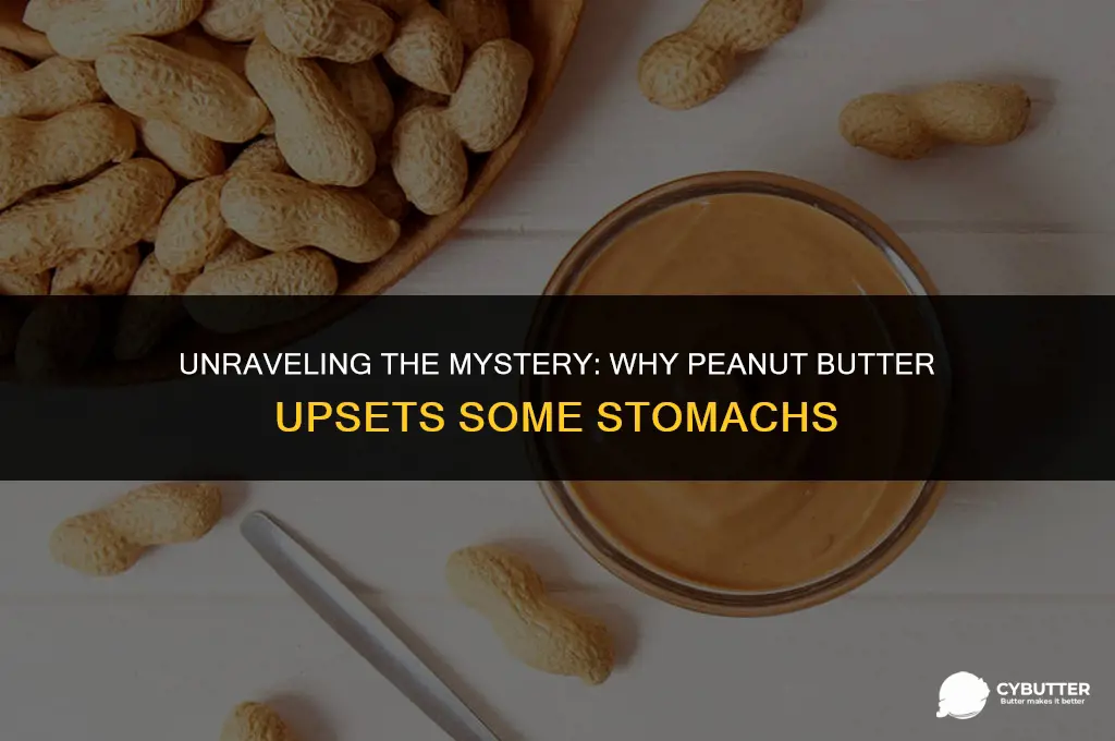 why does peanut butter upset my stomach
