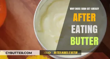 Butter and Oily Skin: Unraveling the Greasy Post-Meal Connection