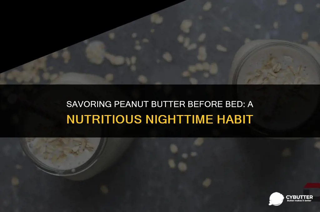 why eat peanut butter before bed