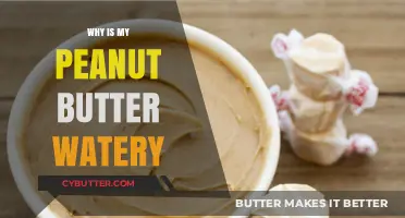 The Mystery of Watery Peanut Butter: Causes and Solutions