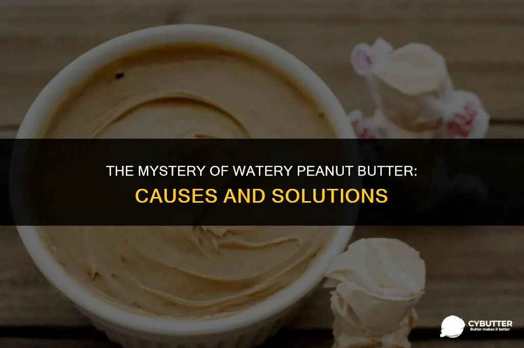 why is my peanut butter watery