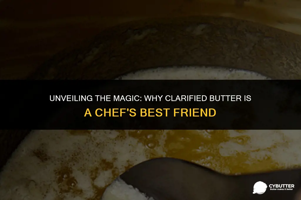 why use clarified butter