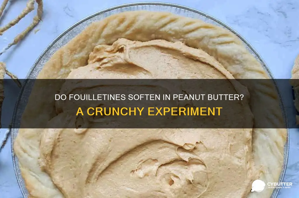 will fouilletines get soft in peanut butter