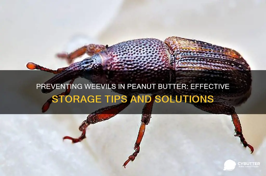 will weevils get in peanut butter