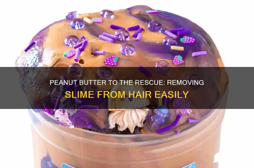 would peanut butter get slime out of hair